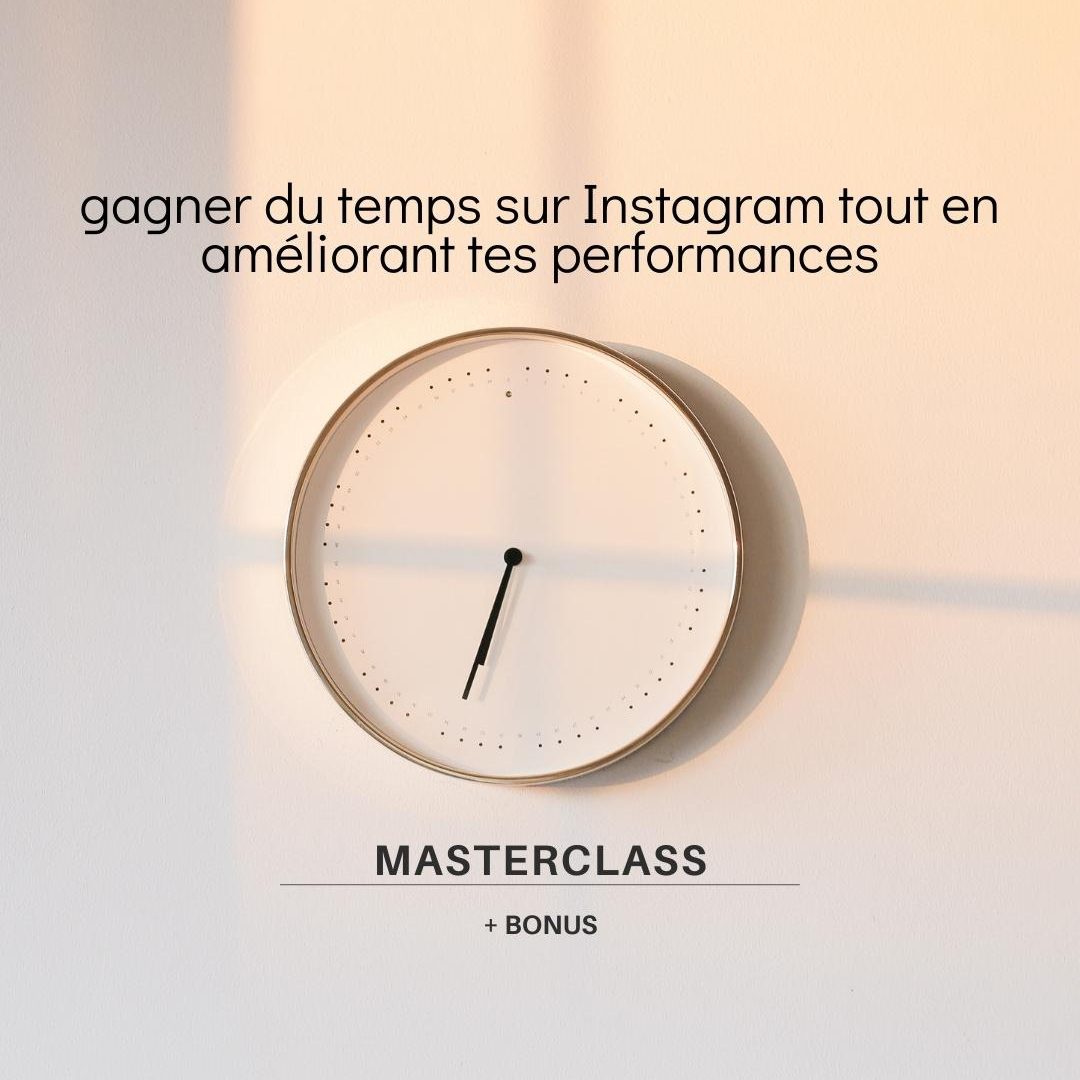 Master Class – Gagner du temps sur Instagram tout en améliorant tes performances